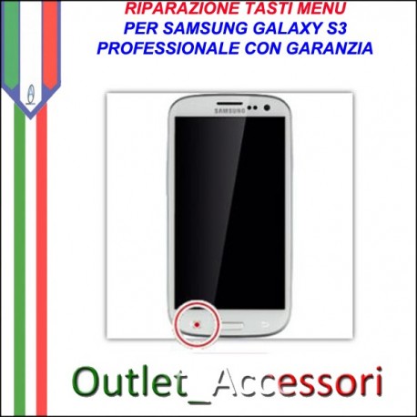 Riparazione per Samsung Galaxy S3 Tasti Menu Pulsanti I9300 I9305