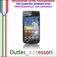 Riparazione Vetro Touch Samsung Galaxy Wonder I8150 Cambio Touchscreen Schermo Rotto