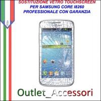 Riparazione Vetro Touch Samsung Core I8260 Cambio Touchscreen Schermo Rotto