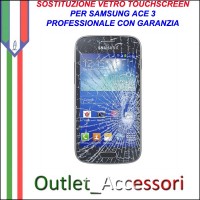 Riparazione Vetro Touch Samsung ACE 3 S7275 Cambio Touchscreen Schermo Rotto